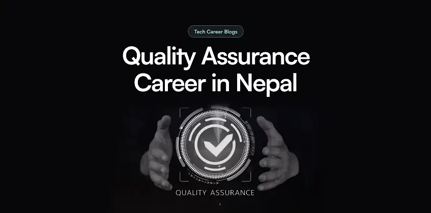 QA as a Career in Nepal: Salary, Benefits & Courses